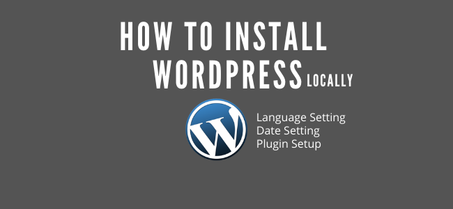 How To Install WordPress locally