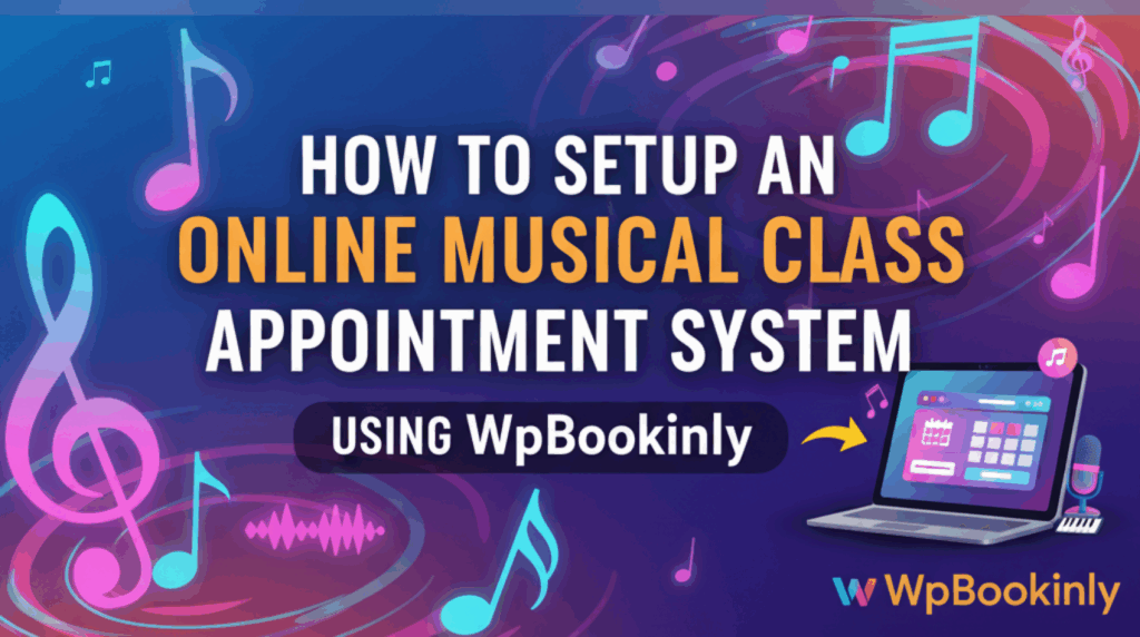 How to Set Up an Online Musical Class Appointment System Using WpBookingly