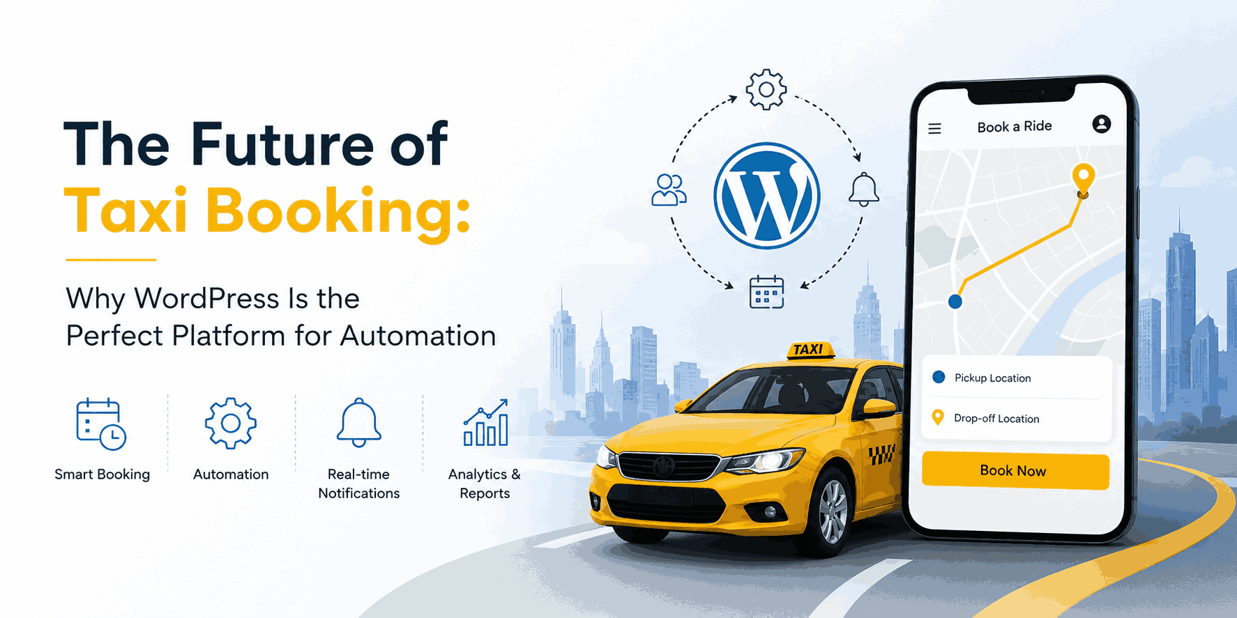 The Future of Taxi Booking: Why WordPress Is the Perfect Platform for Automation