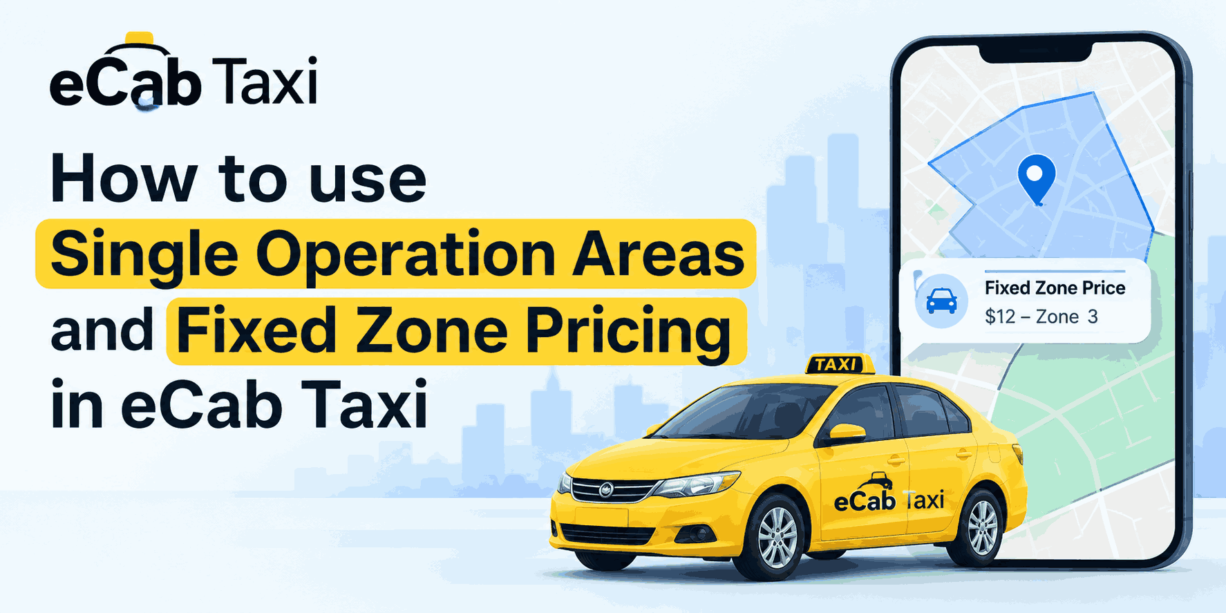 create a simple blog banner image for How to use Single Operation Areas and Fixed Zone Pricing in eCab Taxi