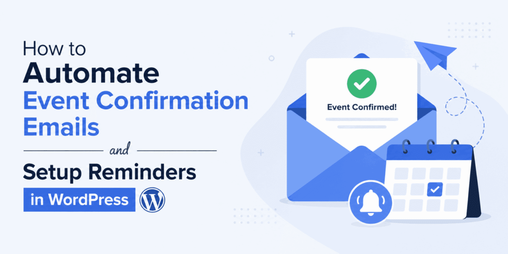 How to Automate Event Confirmation Emails and Setup Reminders in WordPress